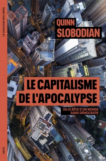 Le Capitalisme de l'apocalypse Quinn Slobodian