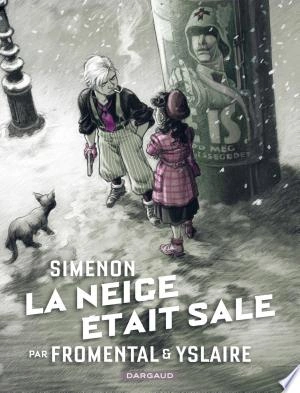 Simenon, les romans durs  La neige était sale