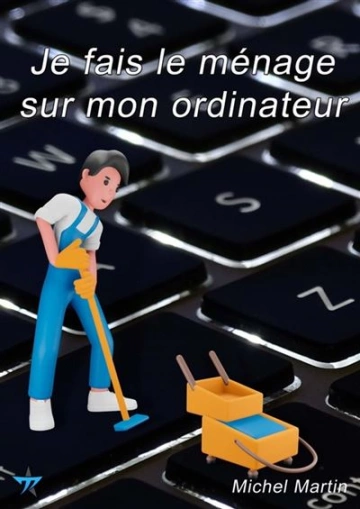 Je fais le ménage sur mon ordinateur