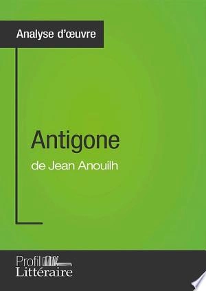 Antigone Jean Anouilh (Analyse approfondie)