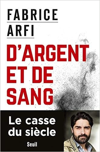 Fabrice Arfi - D'argent et de sang