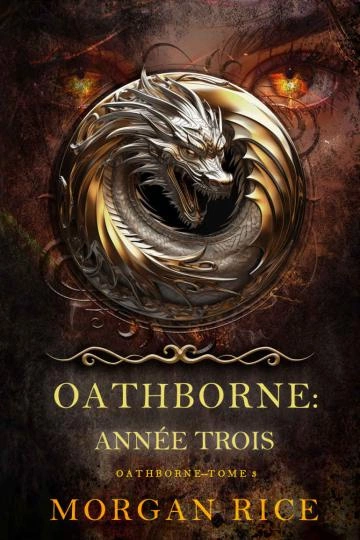 Oathborne T3 Année Trois Morgan Rice