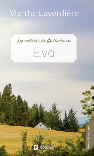 Eva, les collines de Bellechasse Marthe Laverdière