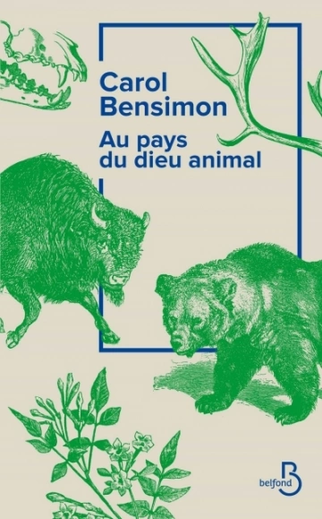 Au pays du dieu animal  Carol Bensimon