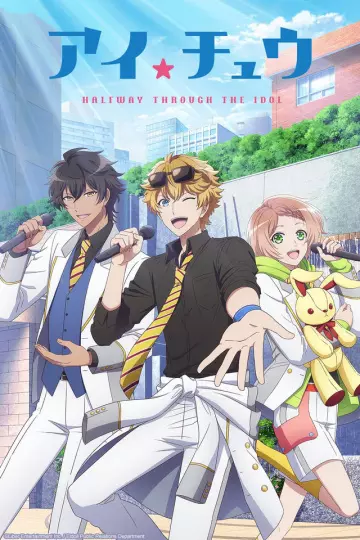 I★CHU : Halfway Through The Idol - Saison 1