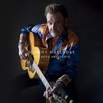 Johnny Hallyday - Son rêve américain