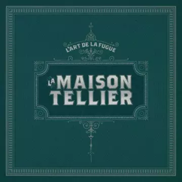 La Maison Tellier - L'Art de la Fugue