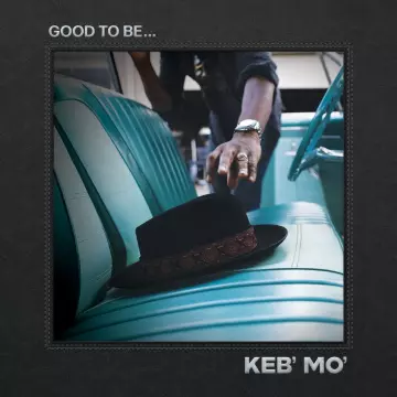 Keb' Mo' - Good To Be