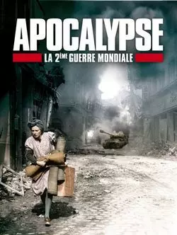 Apocalypse - La 2ème Guerre Mondiale - Saison 1