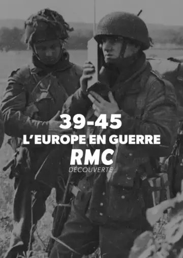 39-45 : l'Europe en guerre - Saison 1