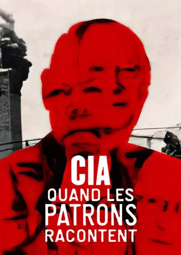 CIA, quand les patrons racontent - Saison 1